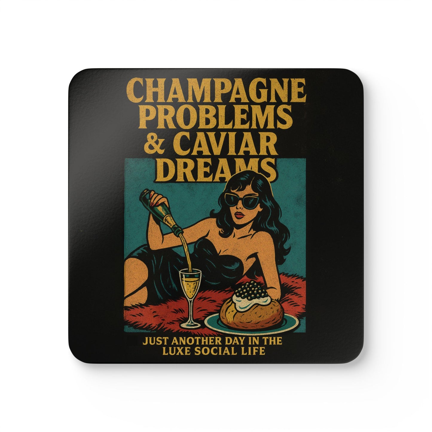 "Champagne Problems & Caviar Dreams" - Luxe Social Life™ Coaster Set