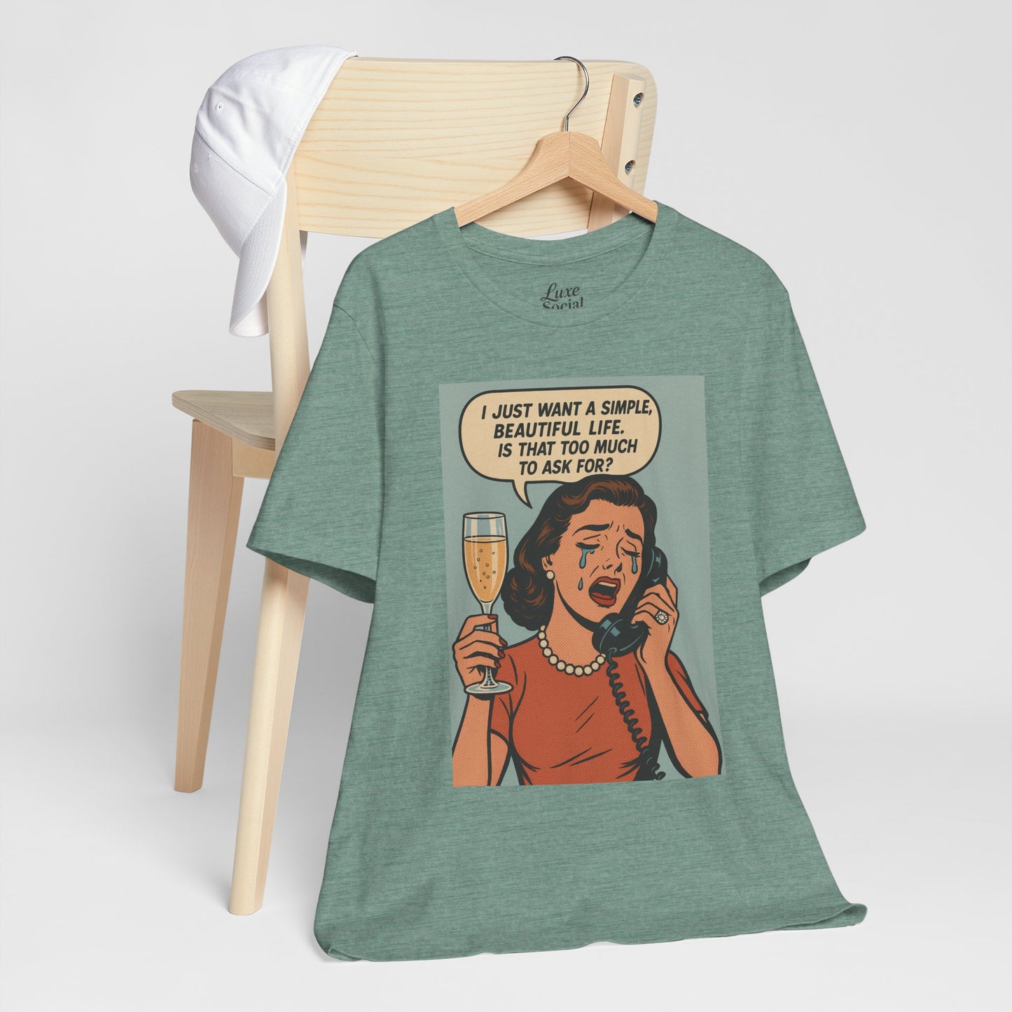 'I just want a simple life.....' - Luxe Social Life™ Graphic Tee