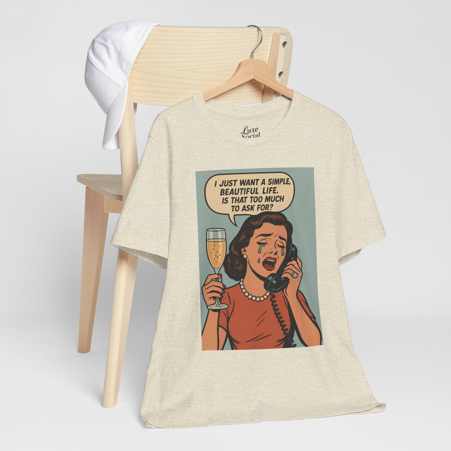 'I just want a simple life.....' - Luxe Social Life™ Graphic Tee