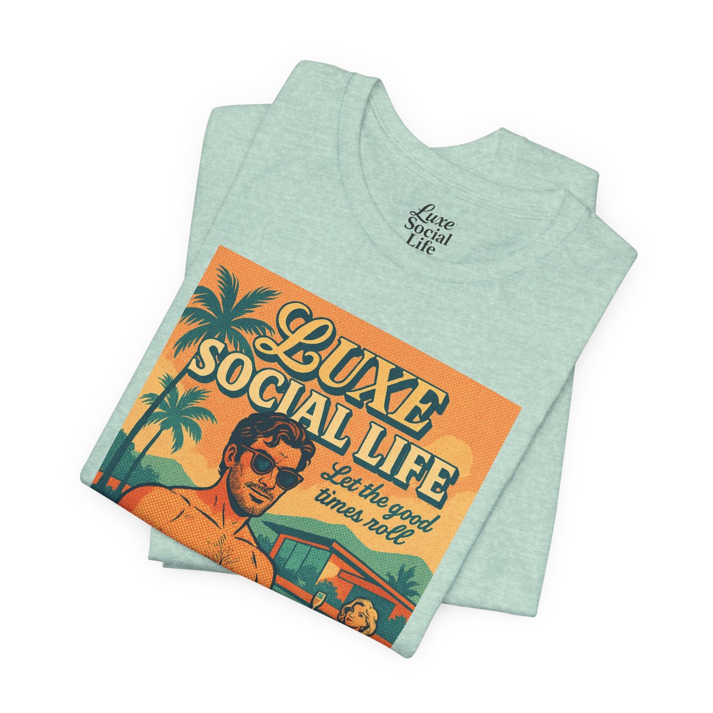'Let the Good Times Roll' - Luxe Social Life™ Graphic Tee