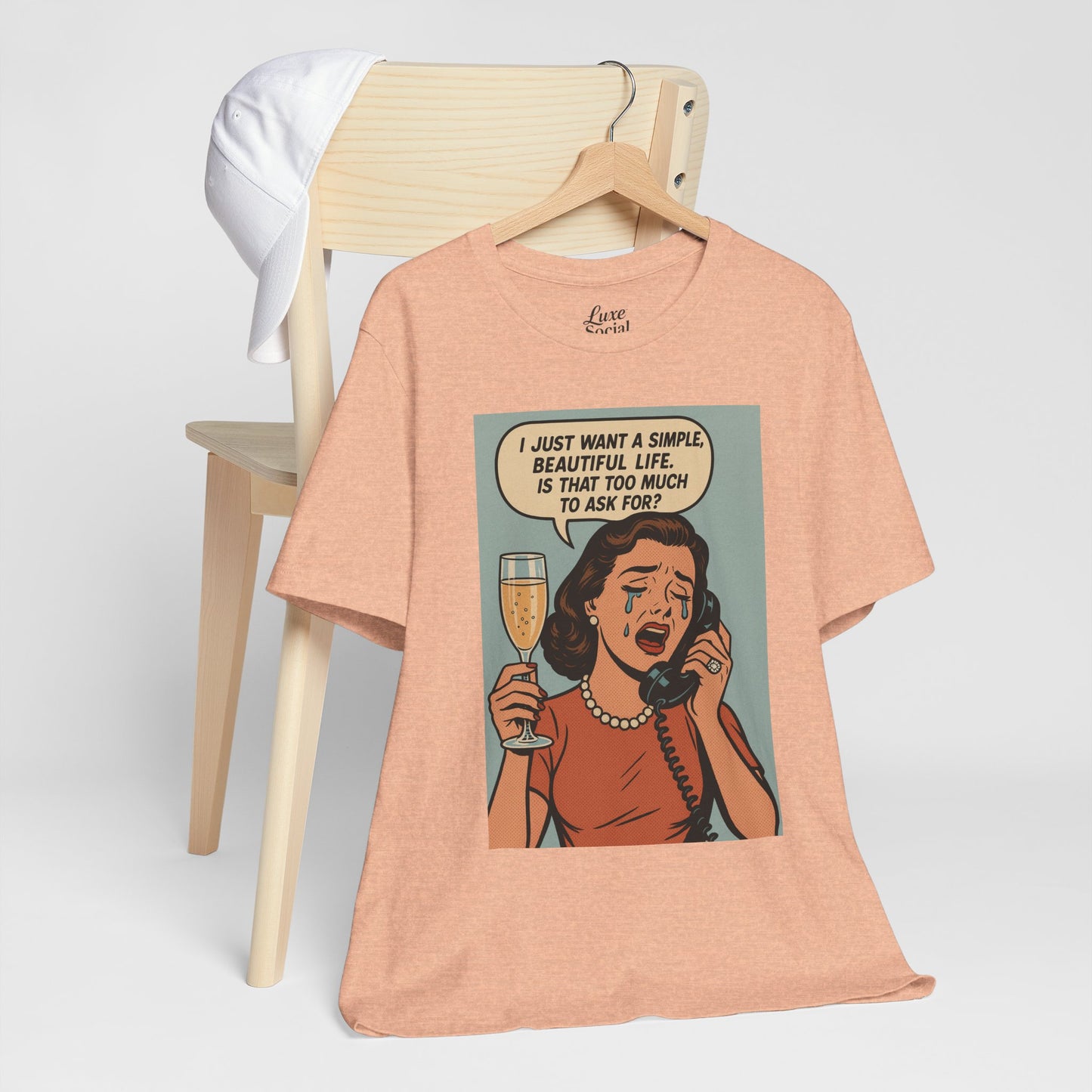 'I just want a simple life.....' - Luxe Social Life™ Graphic Tee