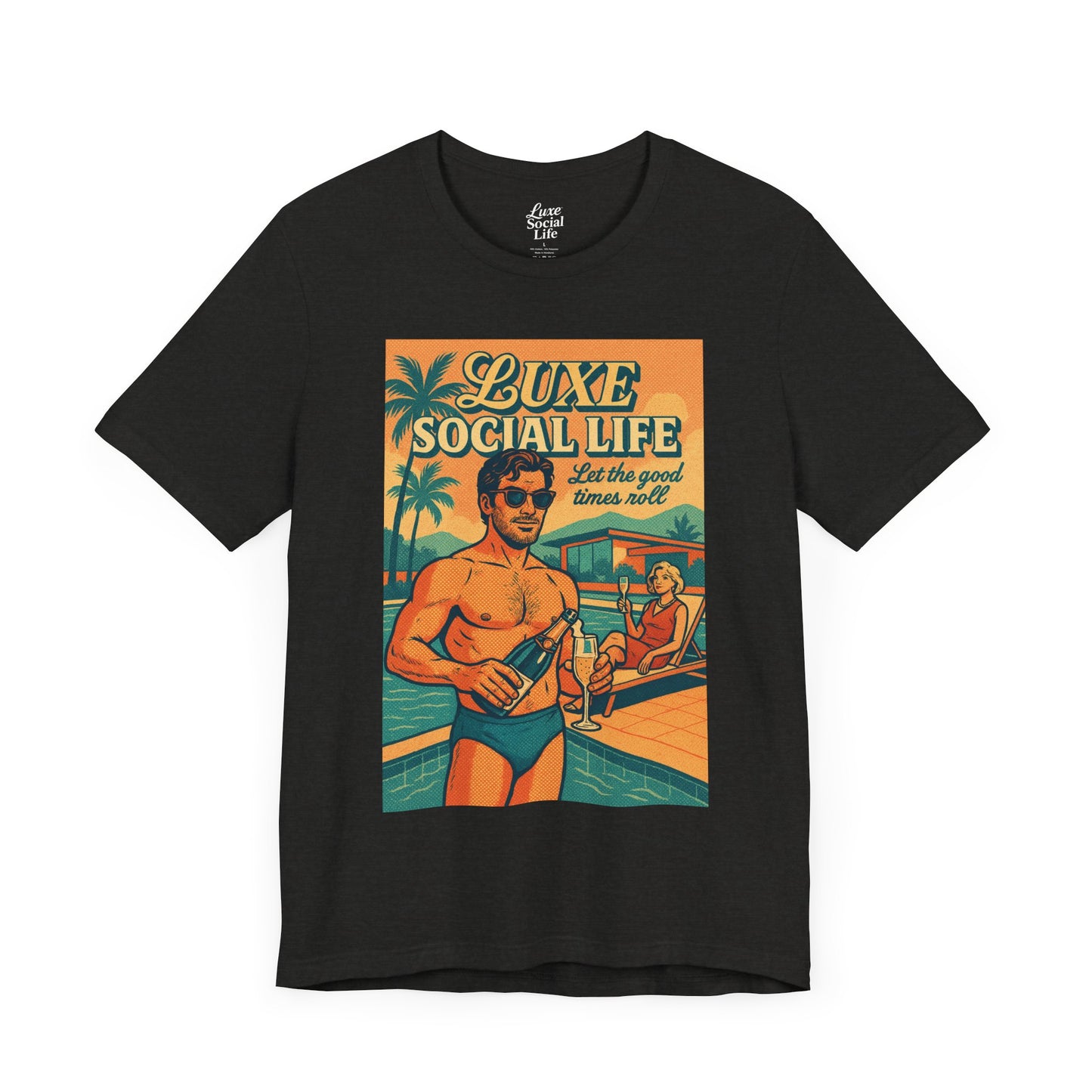 'Let the Good Times Roll' - Luxe Social Life™ Graphic Tee