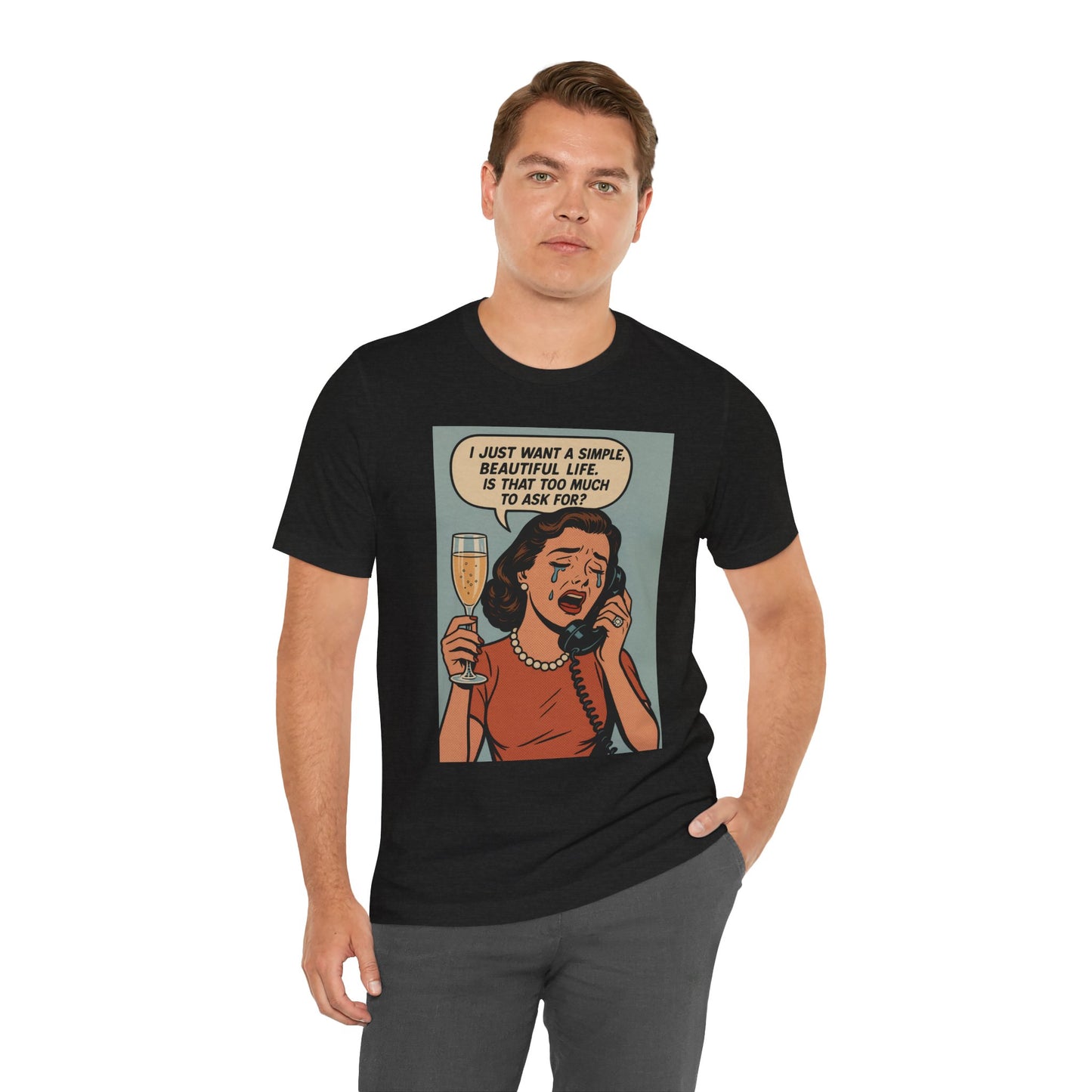 'I just want a simple life.....' - Luxe Social Life™ Graphic Tee