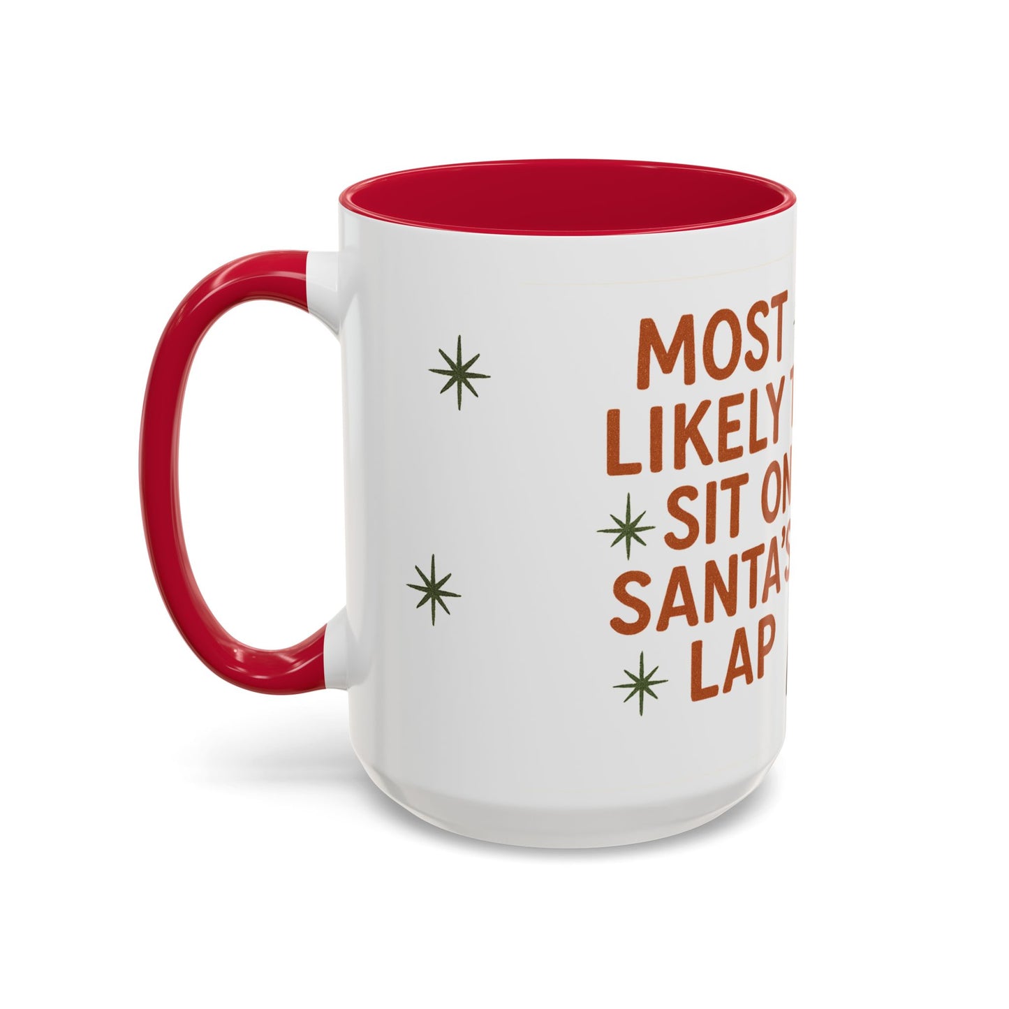 Festive Holiday Mug - "Most Likely to Sit on Santa's Lap Guy"