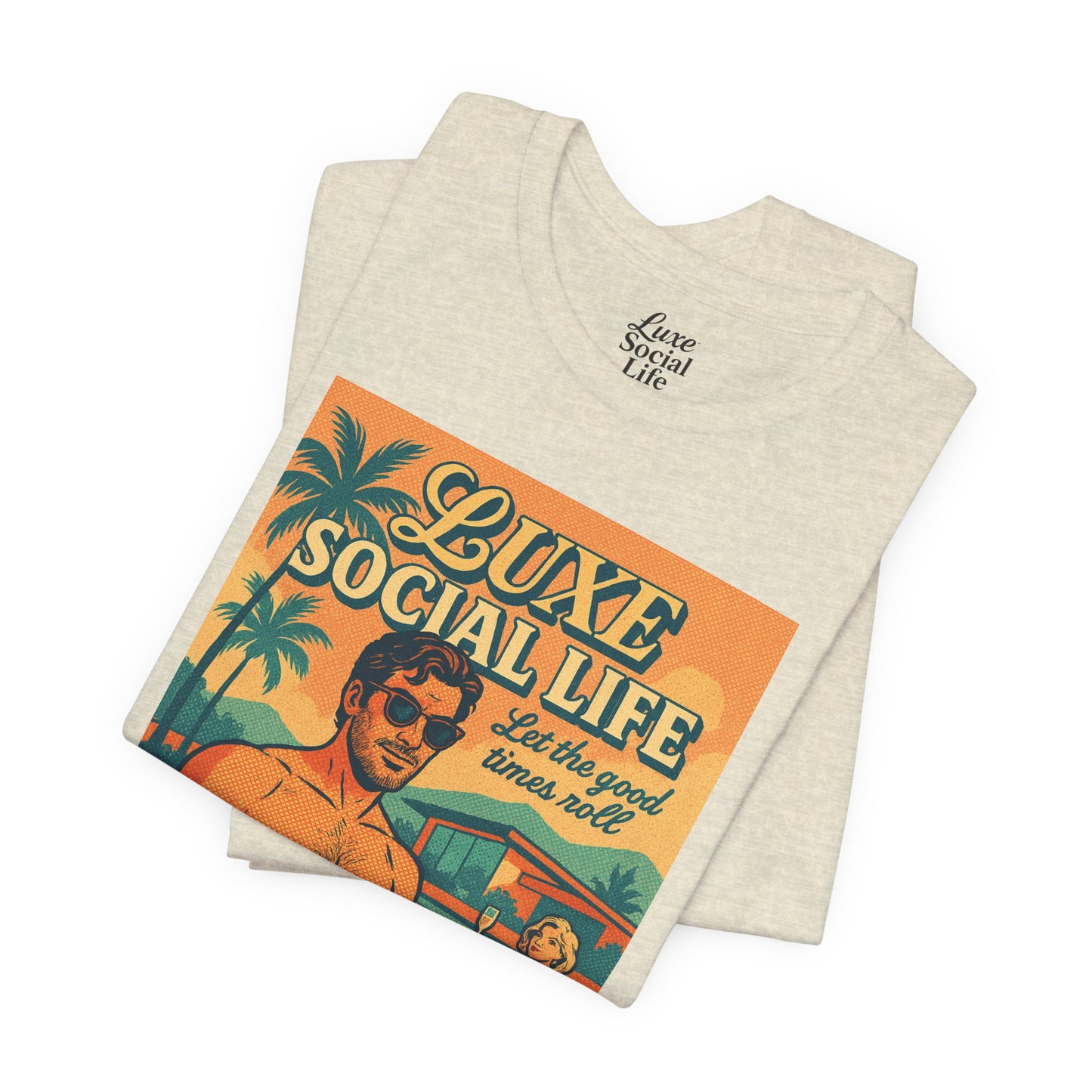 'Let the Good Times Roll' - Luxe Social Life™ Graphic Tee