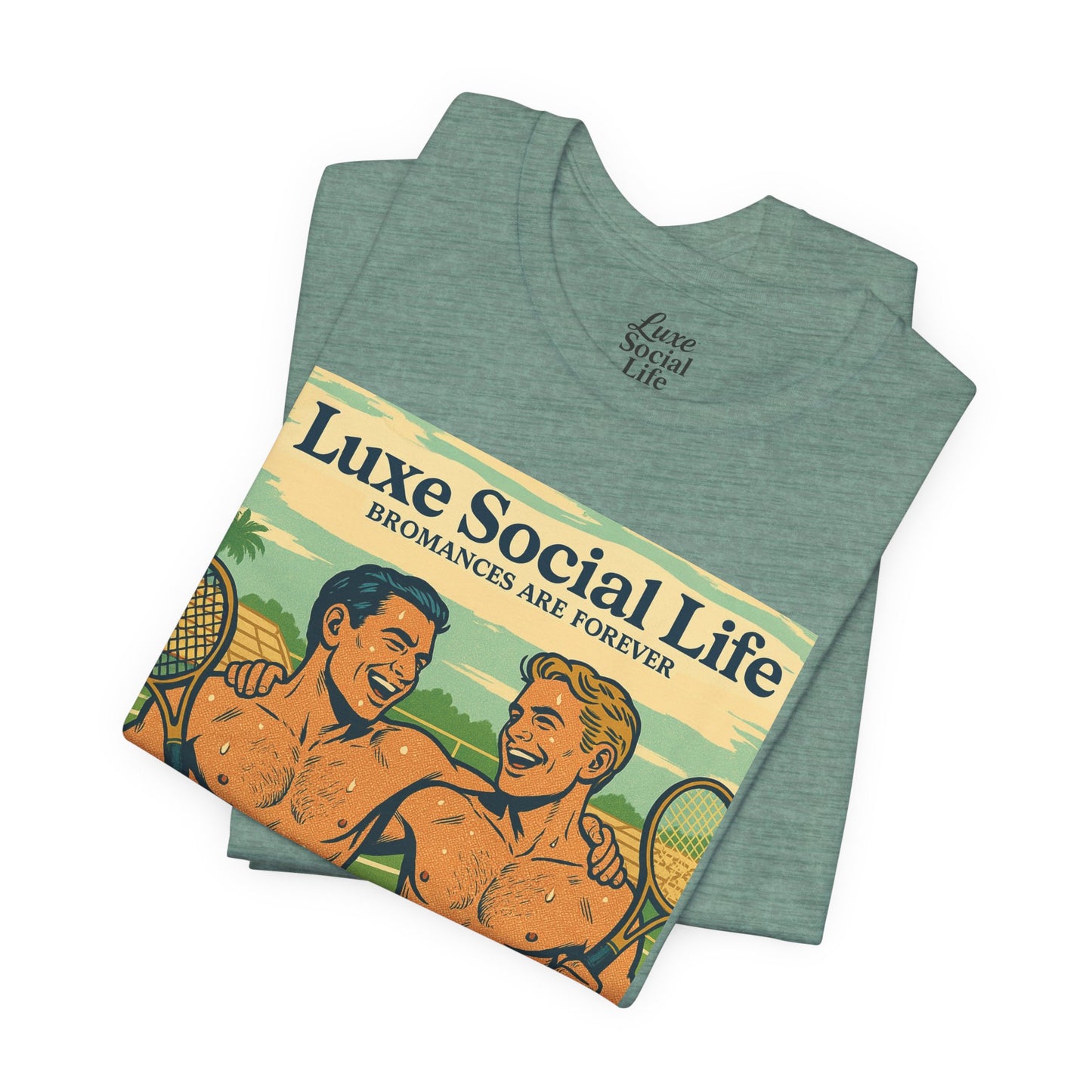 "Bromances Are Forever" - Luxe Social Life™ Graphic Tee