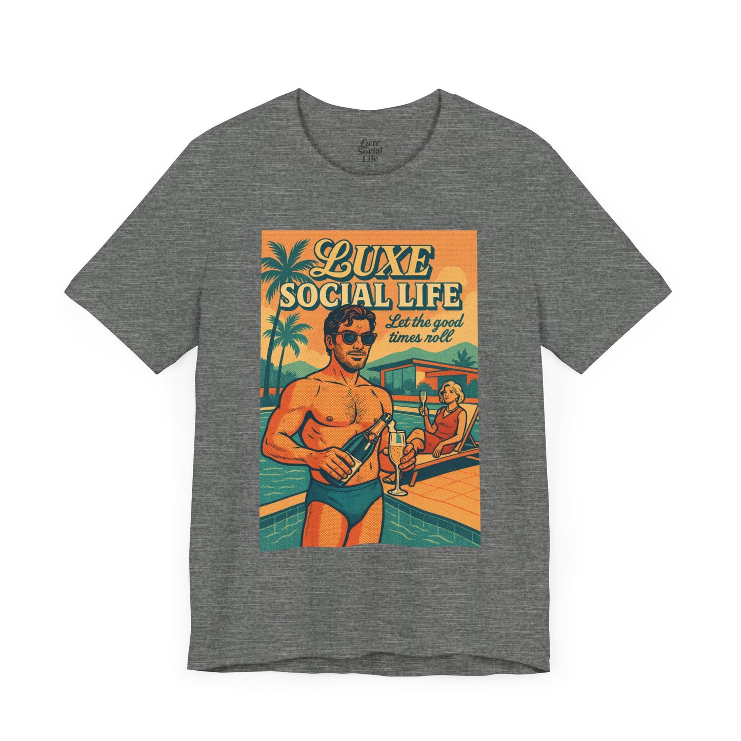 'Let the Good Times Roll' - Luxe Social Life™ Graphic Tee