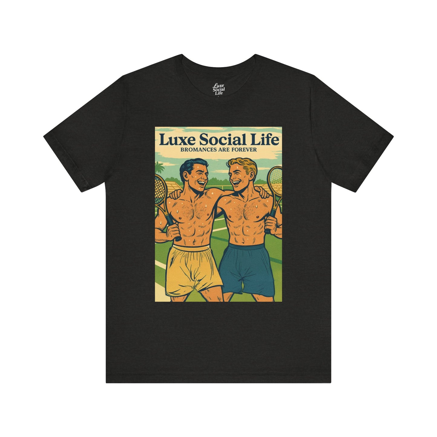 "Bromances Are Forever" - Luxe Social Life™ Graphic Tee