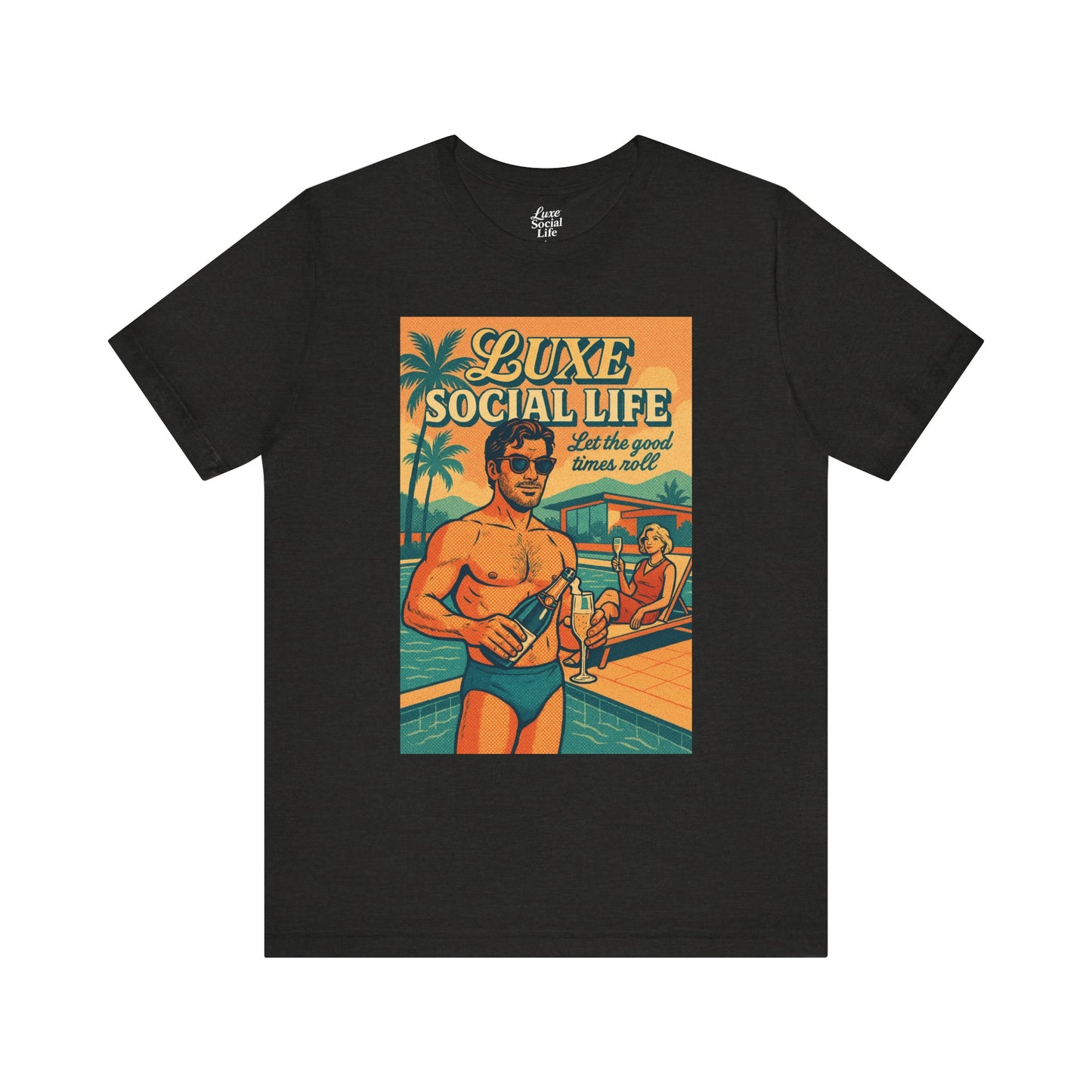 'Let the Good Times Roll' - Luxe Social Life™ Graphic Tee