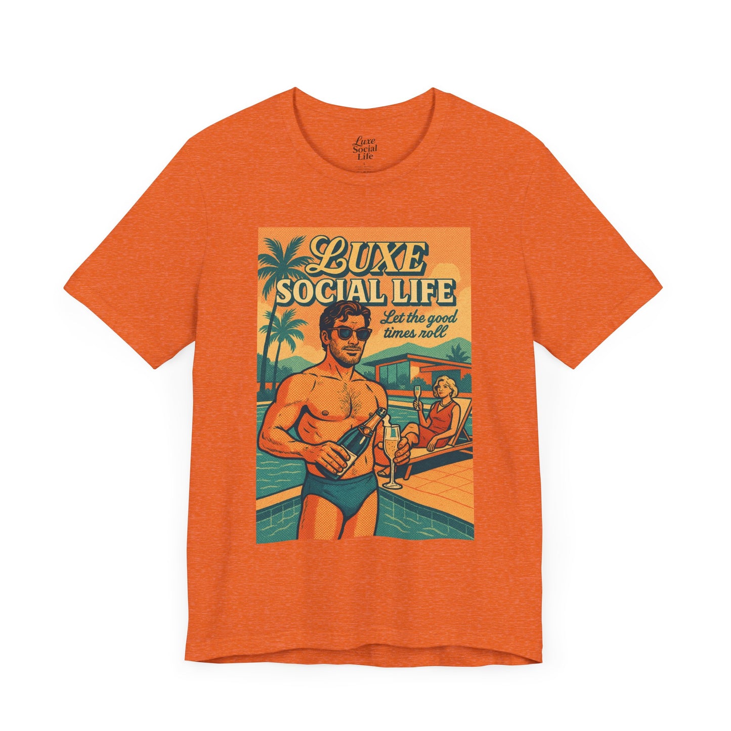 'Let the Good Times Roll' - Luxe Social Life™ Graphic Tee