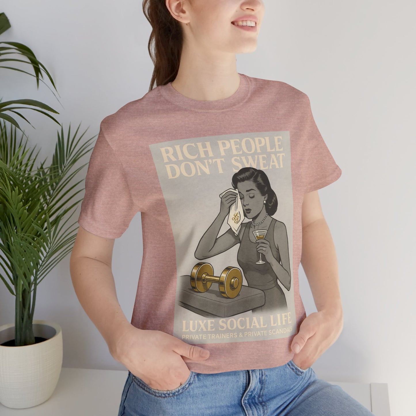 'Rich People Don't Sweat' - Luxe Social Life™ Graphic Tee