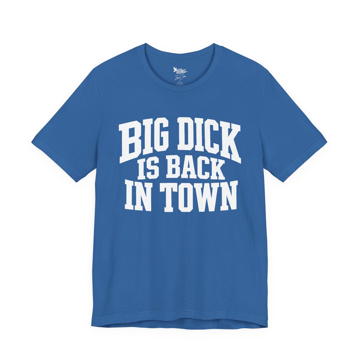 Big Dick is Back in Town - Secret Shirt