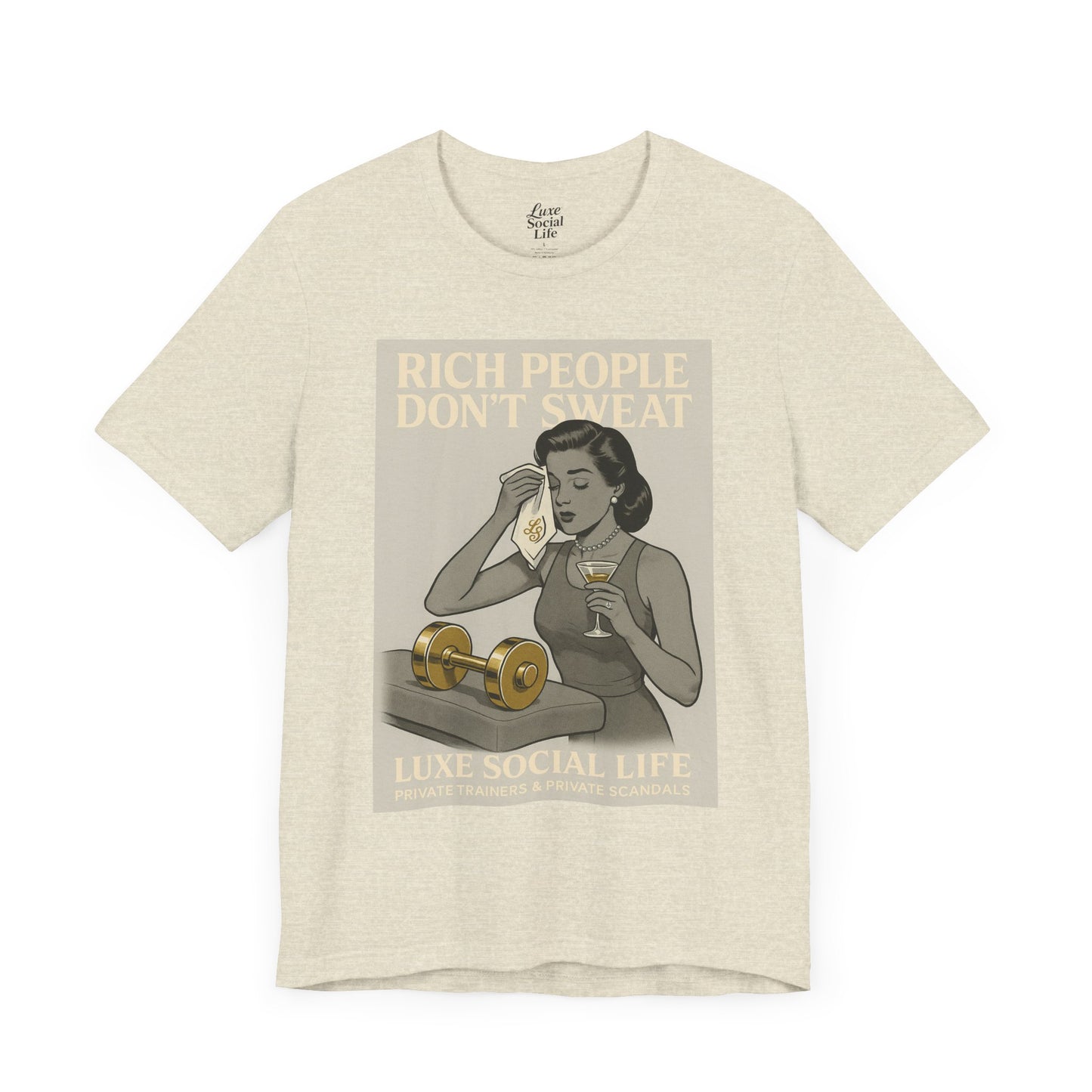 'Rich People Don't Sweat' - Luxe Social Life™ Graphic Tee