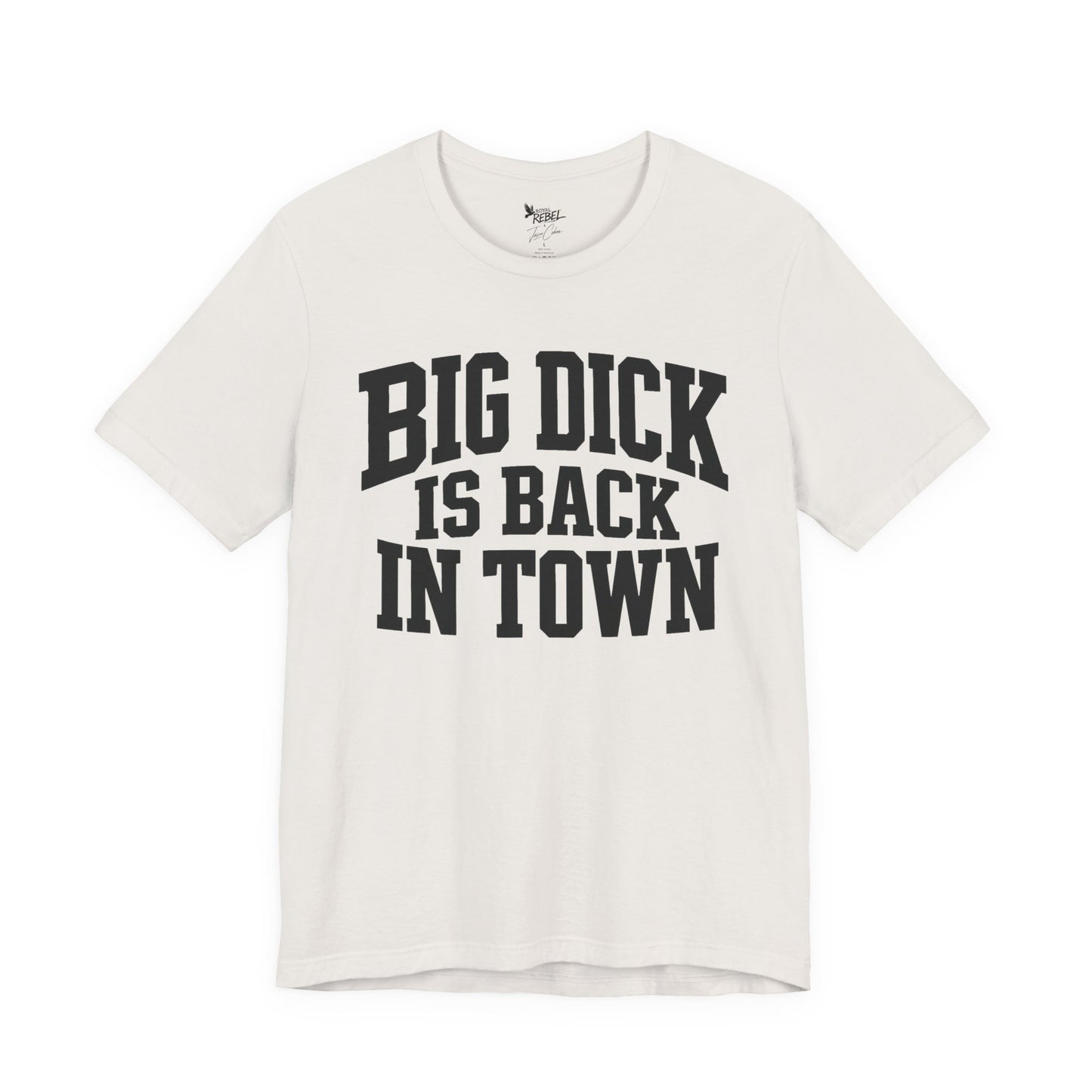 Big Dick is Back in Town - Secret Shirt