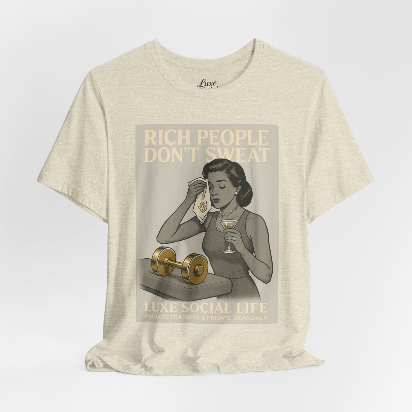 'Rich People Don't Sweat' - Luxe Social Life™ Graphic Tee