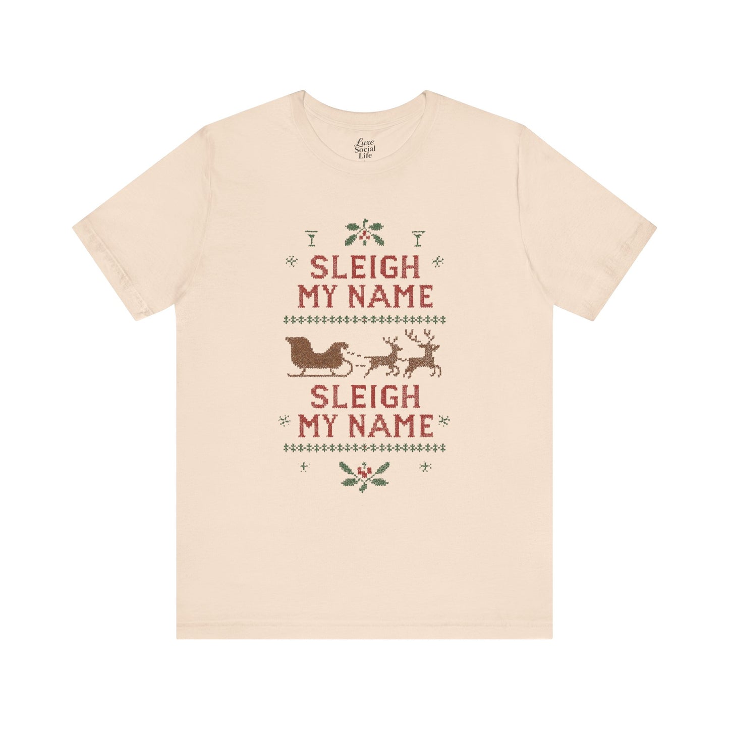 Sleigh my Name, Sleigh my Name - Unisex Jersey Tee