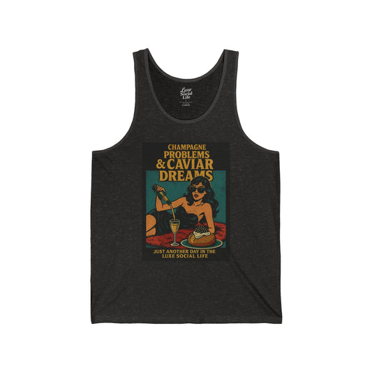 'Champagne Problems & Caviar Dreams' - Luxe Social Life™ Tank