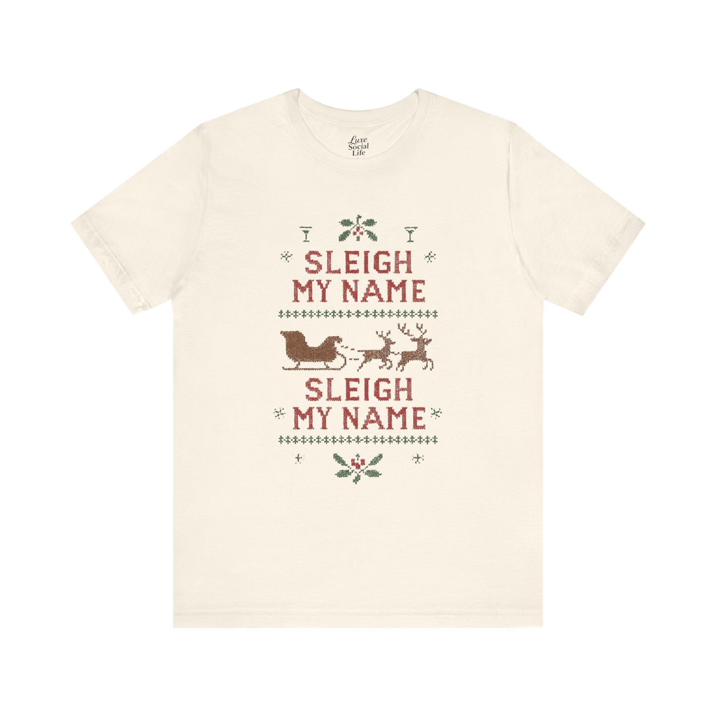 Sleigh my Name, Sleigh my Name - Unisex Jersey Tee