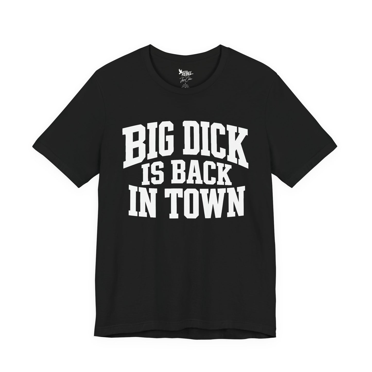 Big Dick is Back in Town - Secret Shirt