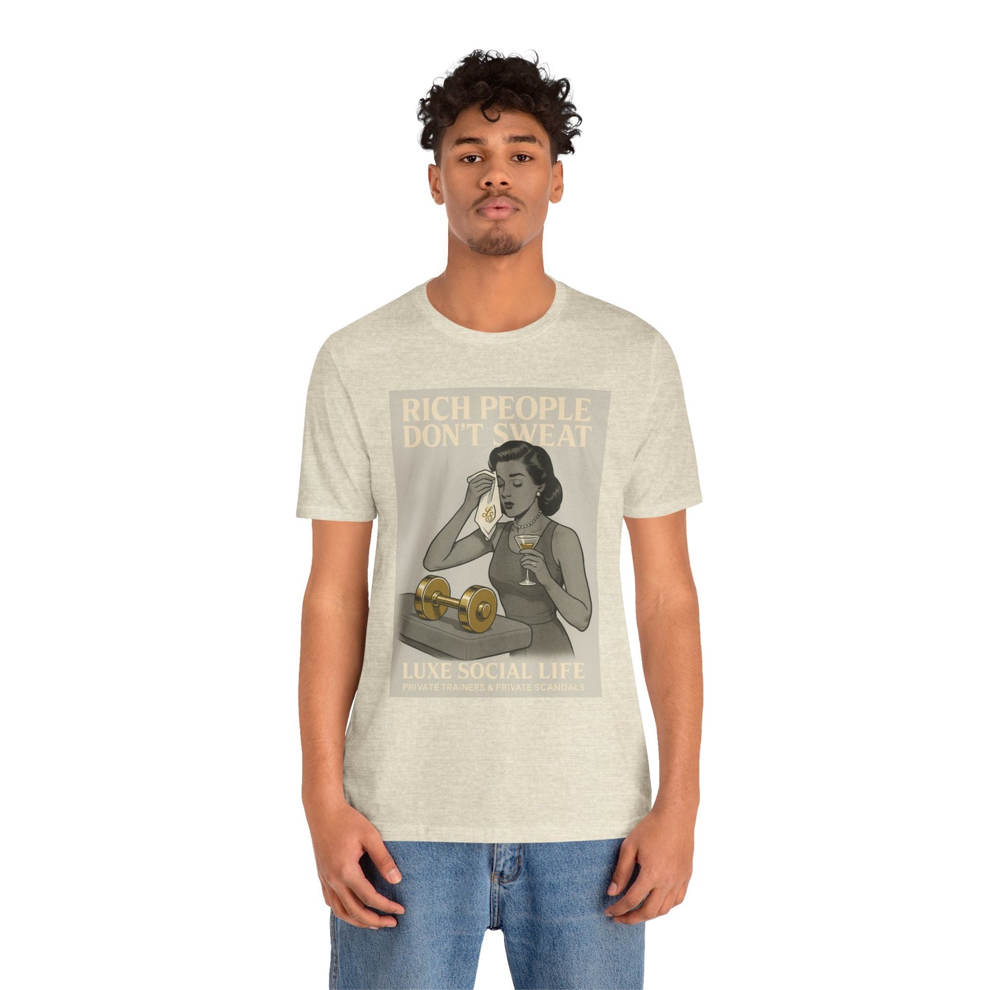 'Rich People Don't Sweat' - Luxe Social Life™ Graphic Tee