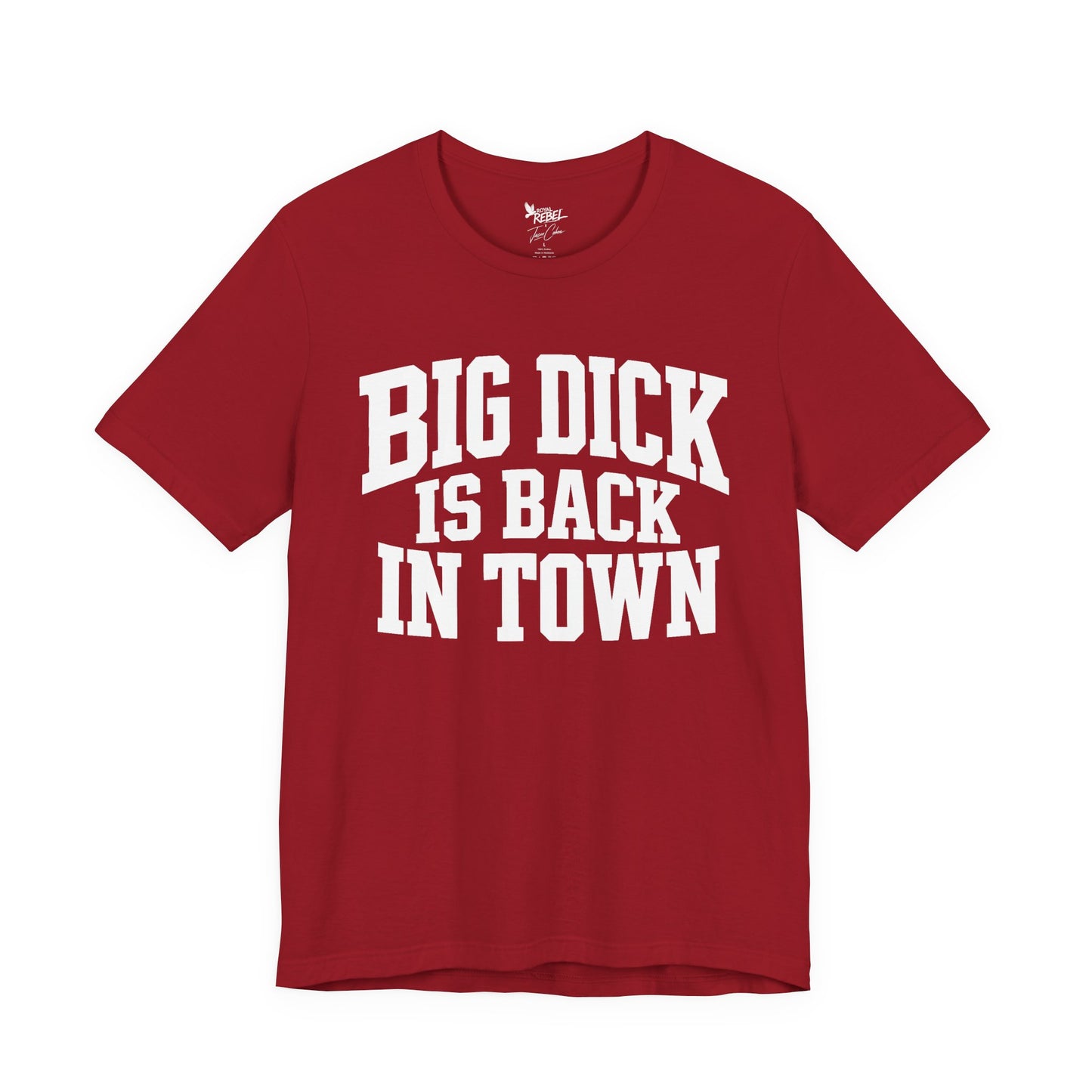 Big Dick is Back in Town - Secret Shirt