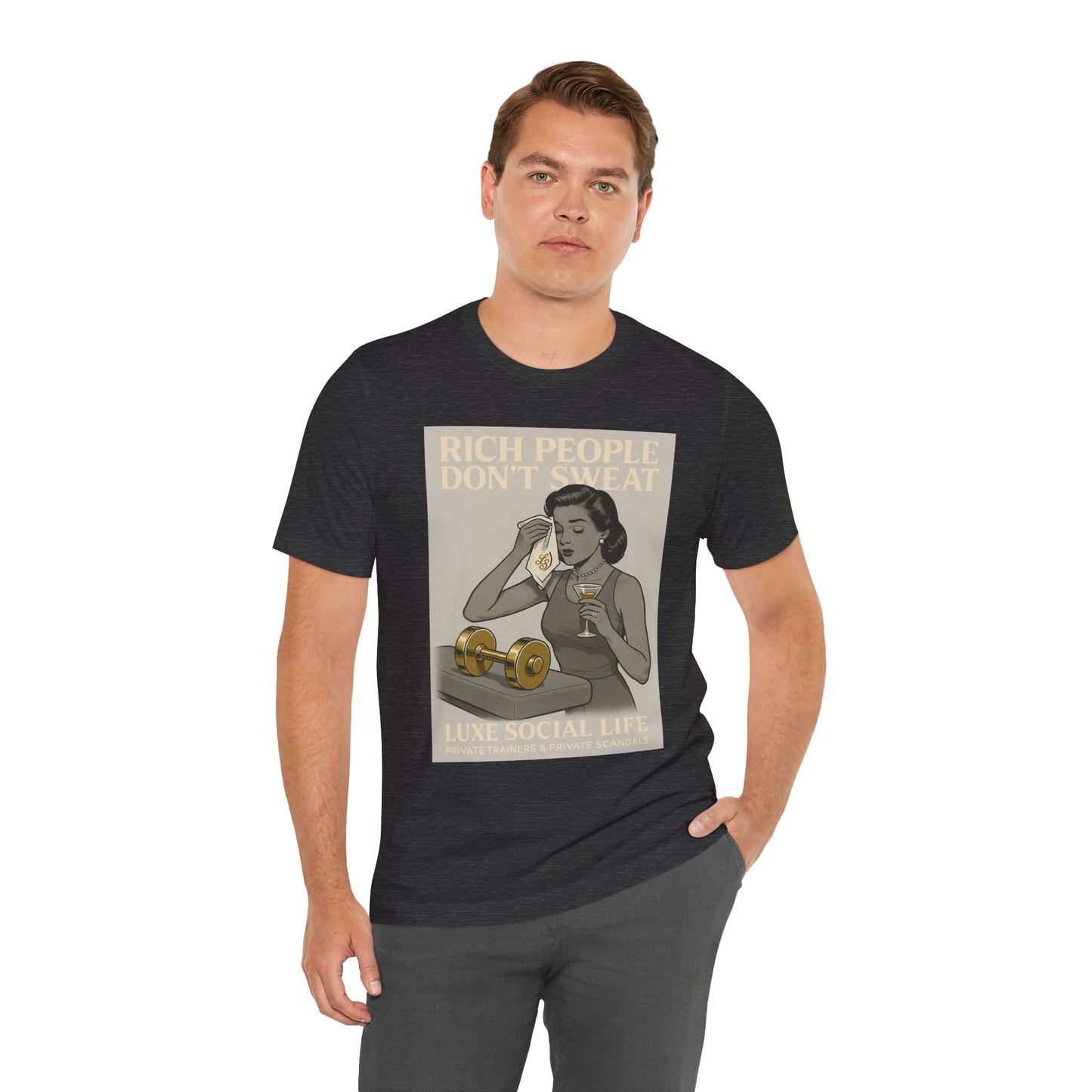 'Rich People Don't Sweat' - Luxe Social Life™ Graphic Tee