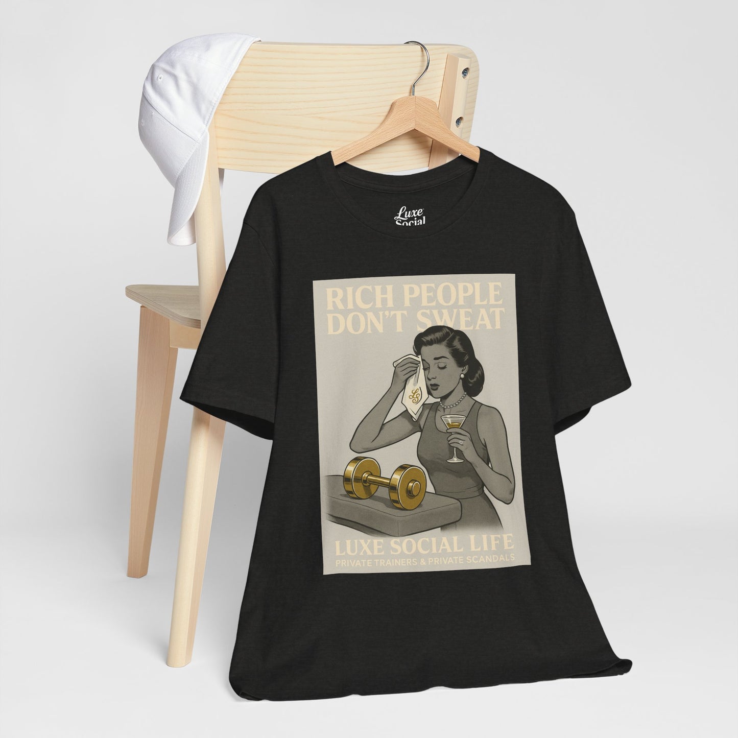 'Rich People Don't Sweat' - Luxe Social Life™ Graphic Tee