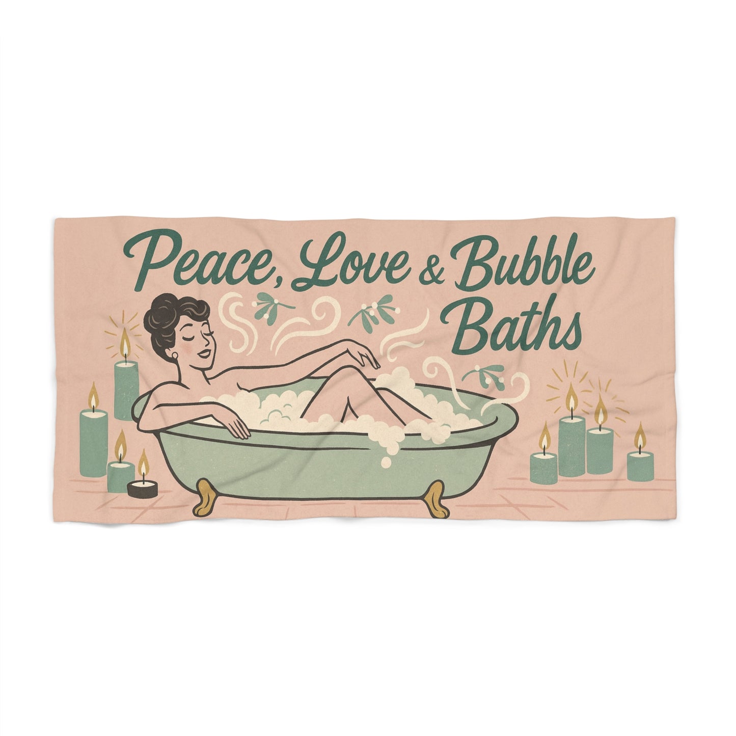 Peace, Love & Bubble Baths - Towel