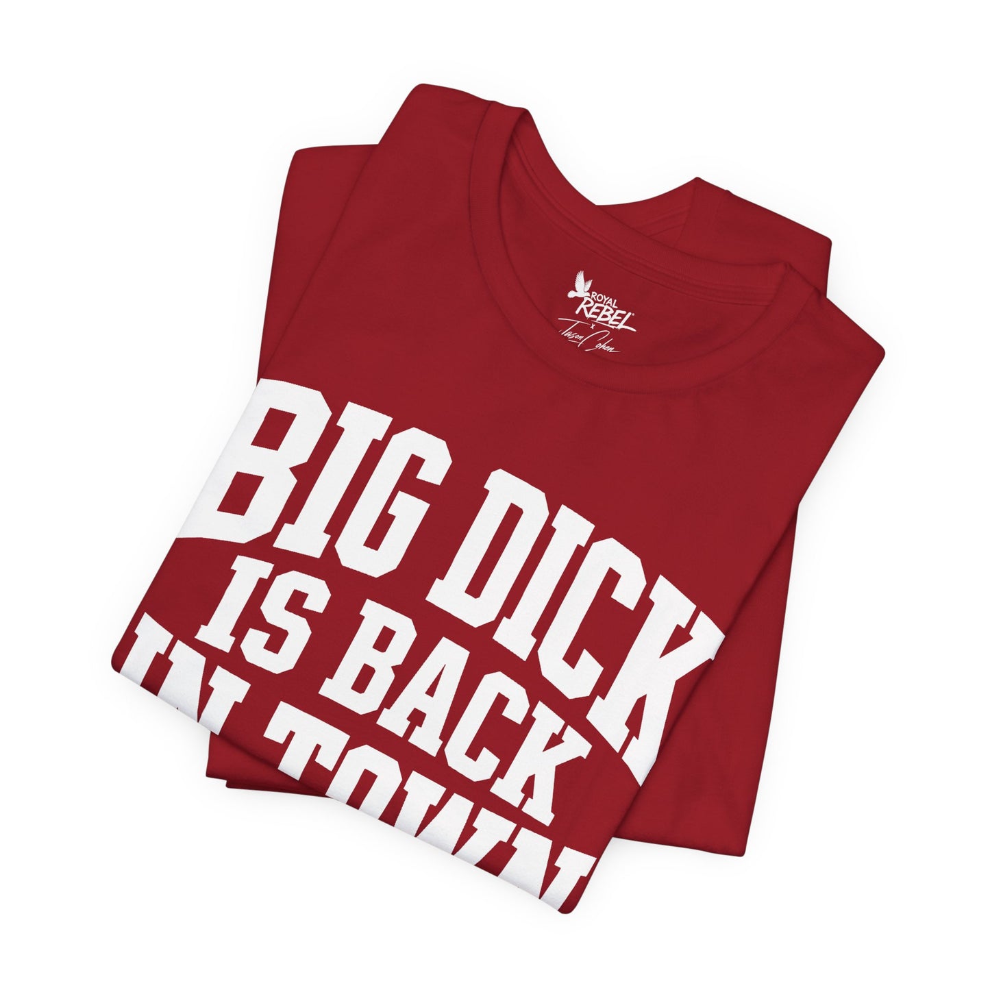 Big Dick is Back in Town - Secret Shirt