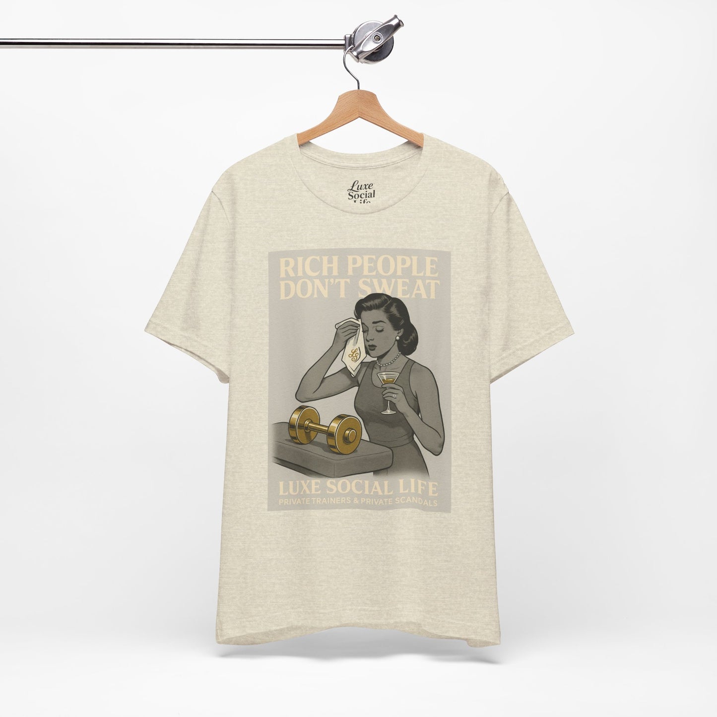 'Rich People Don't Sweat' - Luxe Social Life™ Graphic Tee
