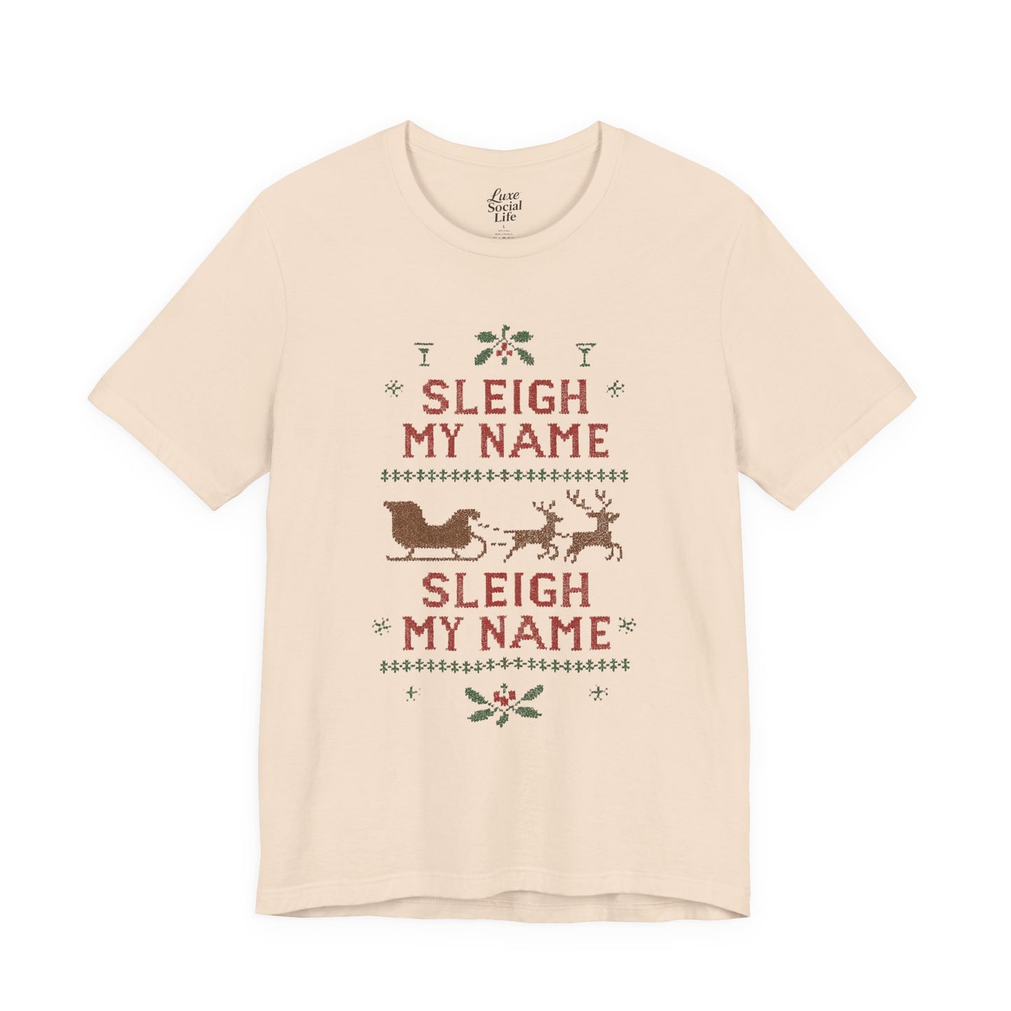 Sleigh my Name, Sleigh my Name - Unisex Jersey Tee