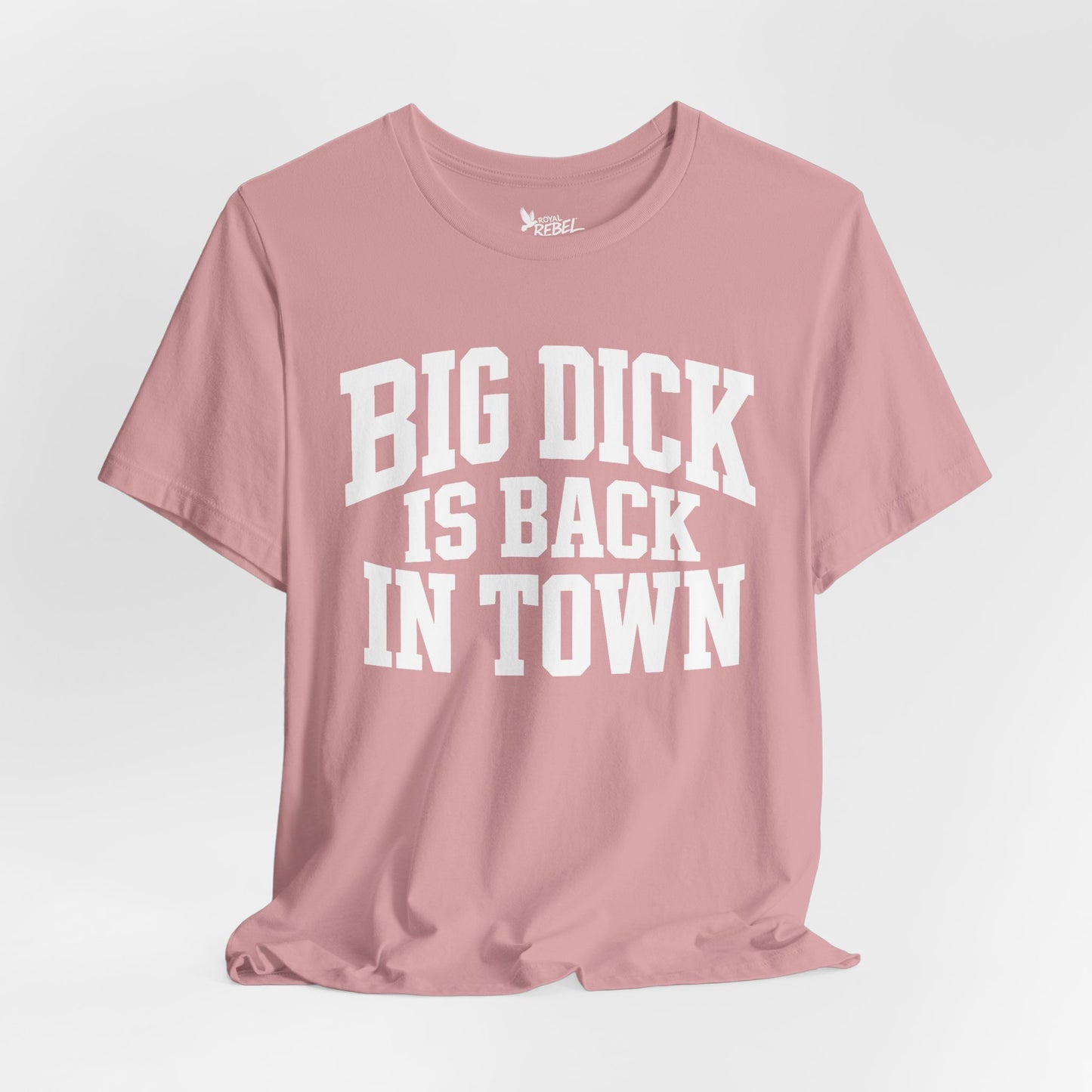 Big Dick is Back in Town - Secret Shirt