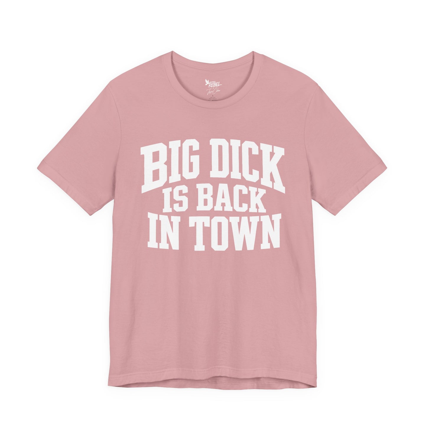 Big Dick is Back in Town - Secret Shirt