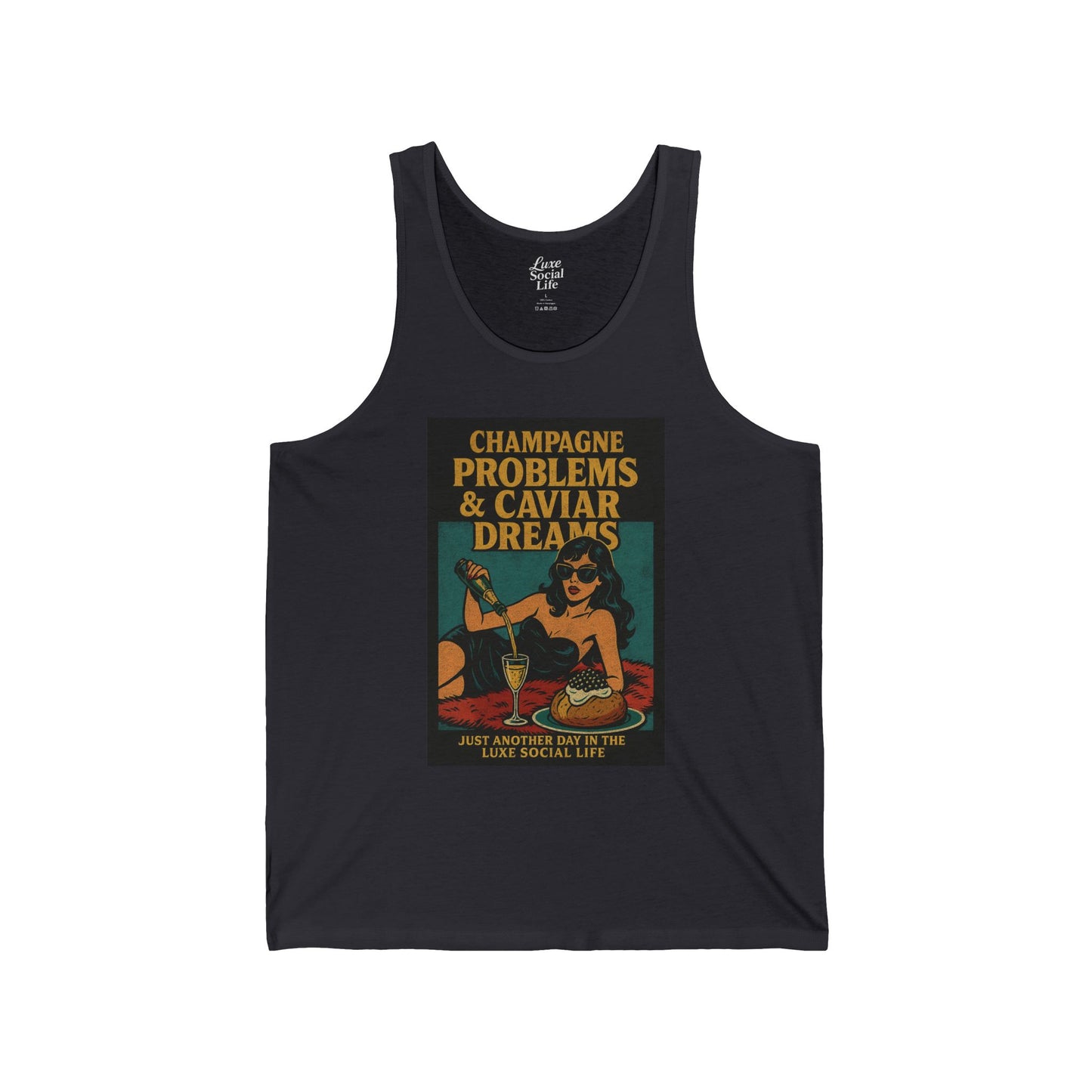 Champaign Problems and Caviar Dreams - Luxe Social Life™ Unisex Tank