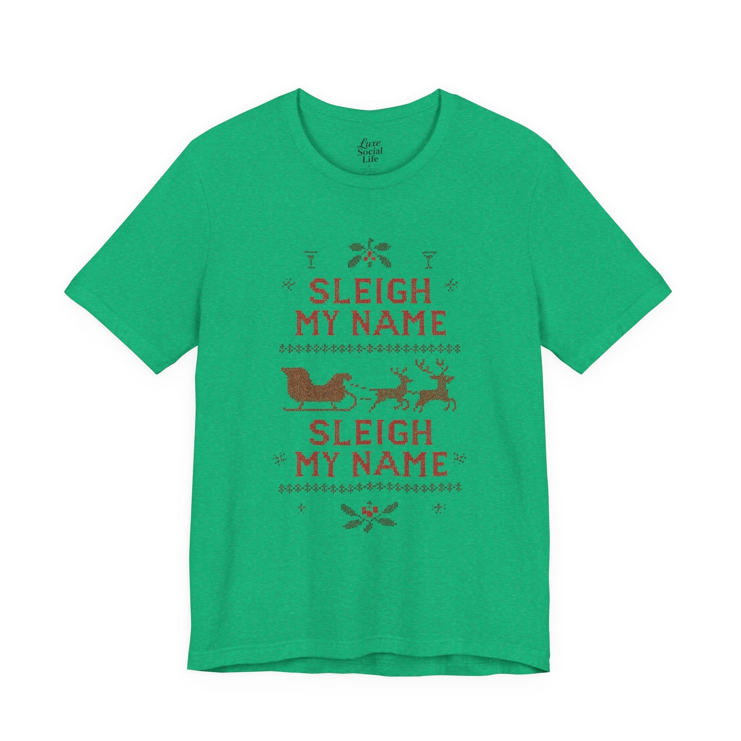 Sleigh my Name, Sleigh my Name - Unisex Jersey Tee
