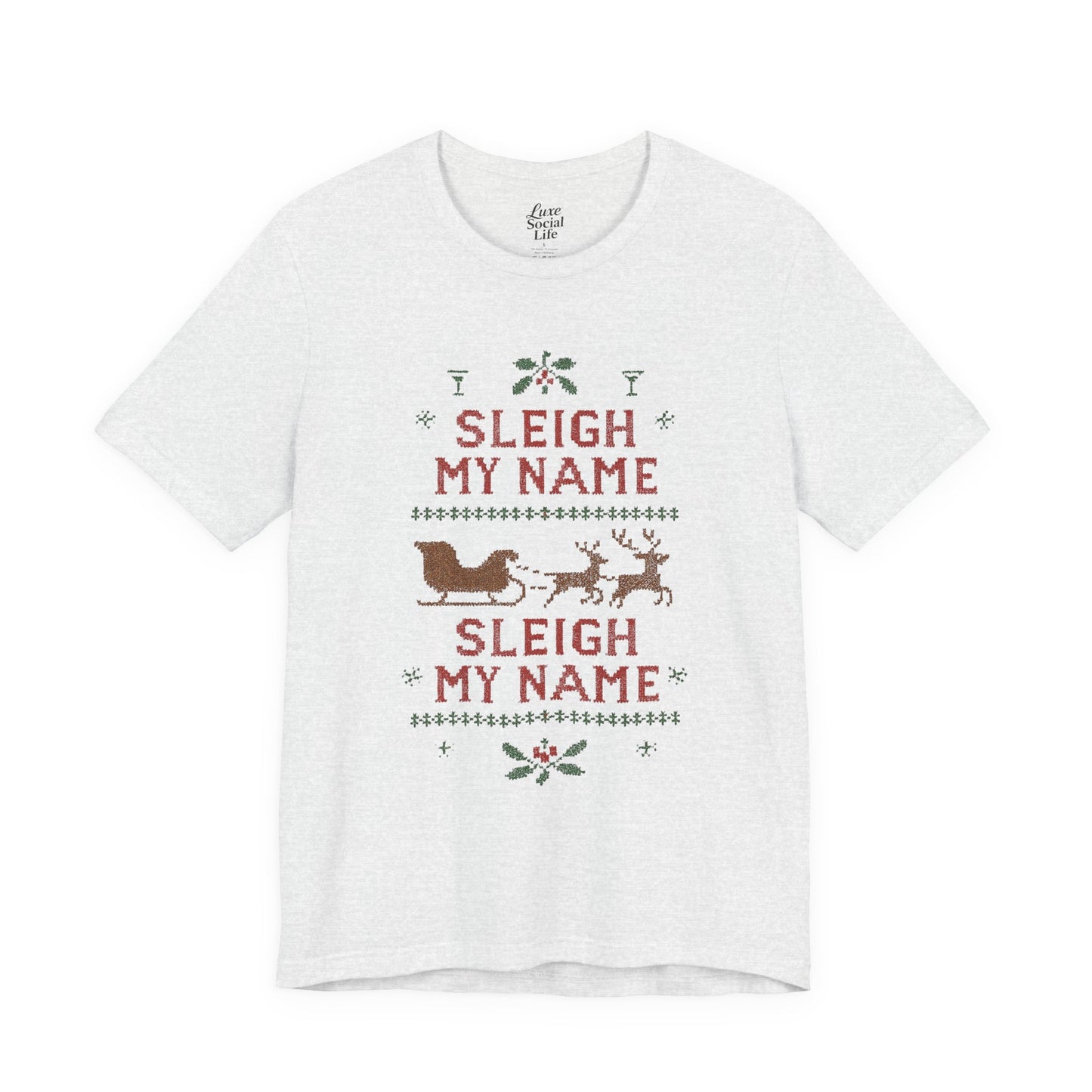 Sleigh my Name, Sleigh my Name - Unisex Jersey Tee