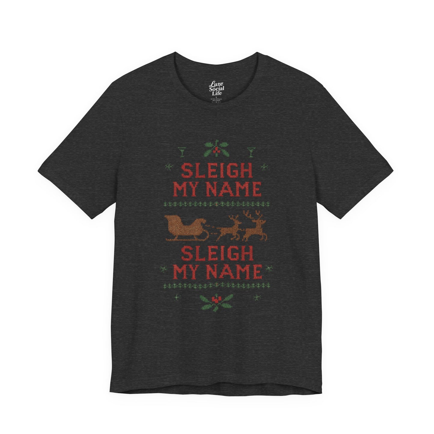 Sleigh my Name, Sleigh my Name - Unisex Jersey Tee