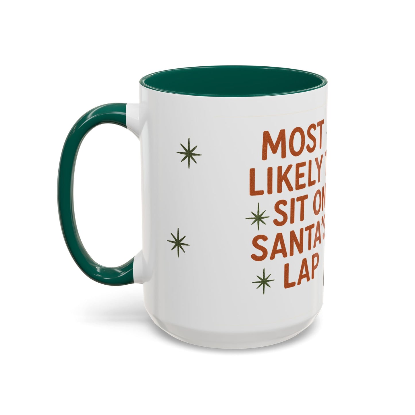 Festive Holiday Mug - "Most Likely to Sit on Santa's Lap Guy"