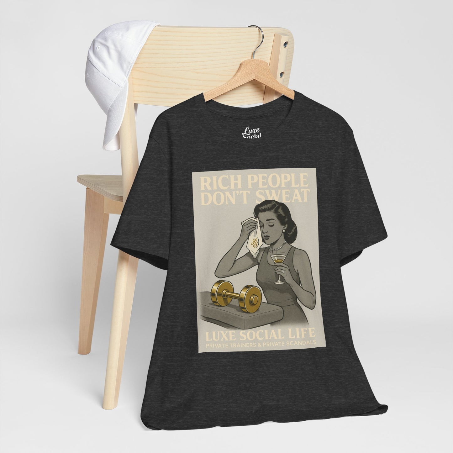 'Rich People Don't Sweat' - Luxe Social Life™ Graphic Tee