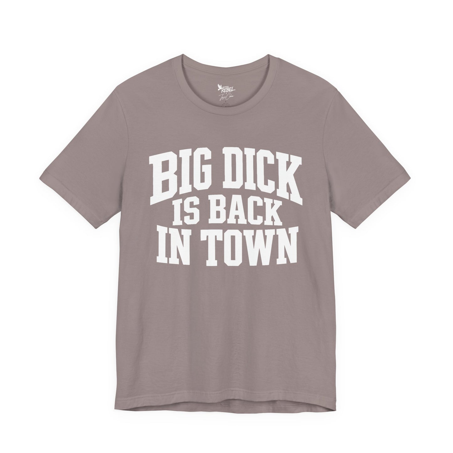 Big Dick is Back in Town - Secret Shirt