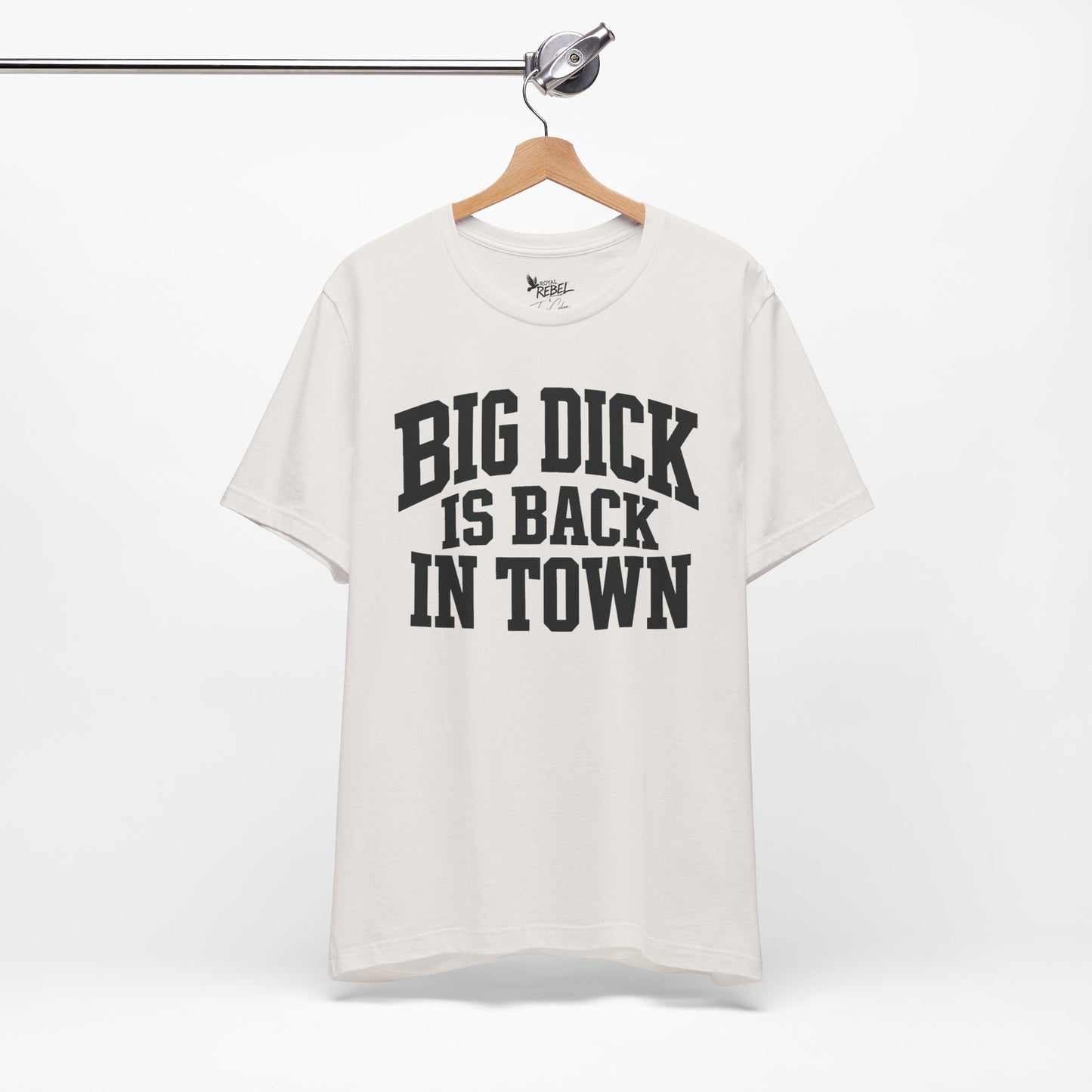 Big Dick is Back in Town - Secret Shirt