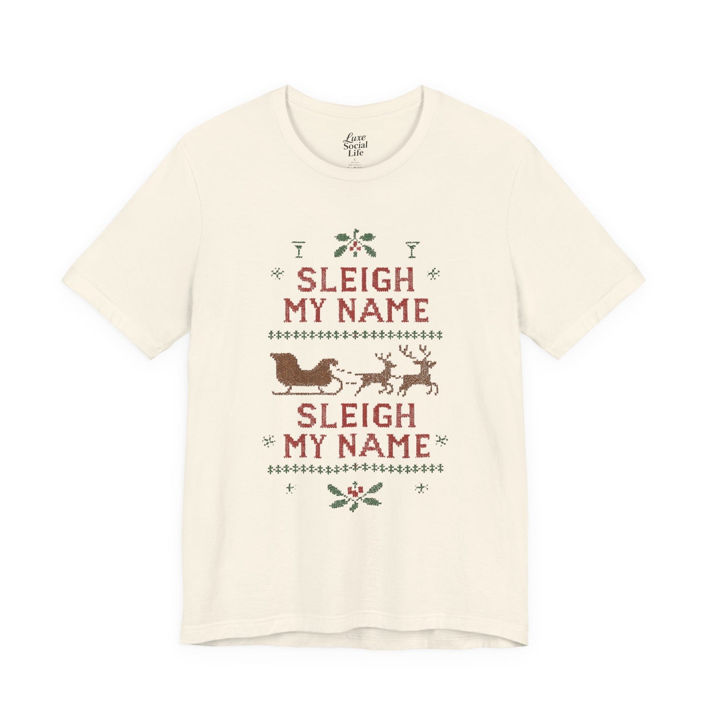 Sleigh my Name, Sleigh my Name - Unisex Jersey Tee